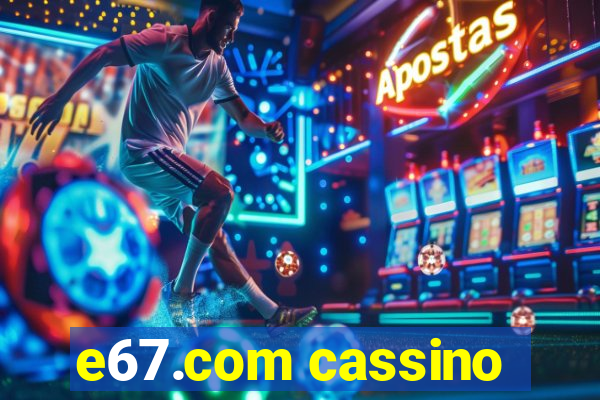 e67.com cassino